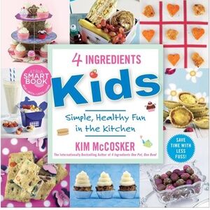 Kim McCosker "4 ingredients Kids Cookbook"